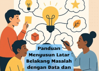 Panduan Menyusun Latar Belakang Masalah dengan Data dan Fenomena Aktual
