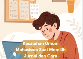 Kesalahan Umum Mahasiswa Saat Memilih Jurnal dan Cara Menghindari Jurnal Palsu