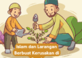 Islam dan Larangan Berbuat Kerusakan di Bumi