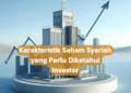Karakteristik Saham Syariah yang Perlu Diketahui Investor