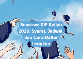 Beasiswa KIP Kuliah 2026: Syarat, Jadwal, dan Cara Daftar Lengkap