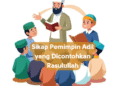 Sikap Pemimpin Adil yang Dicontohkan Rasulullah