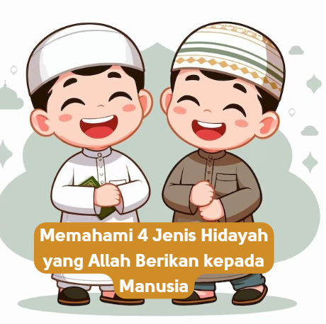 Memahami 4 Jenis Hidayah yang Allah Berikan kepada Manusia