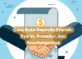 Cara Buka Deposito Syariah: Syarat, Prosedur, dan Keuntungannya