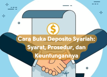Cara Buka Deposito Syariah: Syarat, Prosedur, dan Keuntungannya