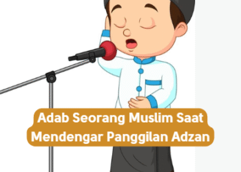 Adab Seorang Muslim Saat Mendengar Panggilan Adzan