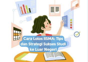 Cara Lolos IISMA: Tips dan Strategi Sukses Studi ke Luar Negeri
