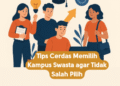 Tips Cerdas Memilih Kampus Swasta agar Tidak Salah Pilih