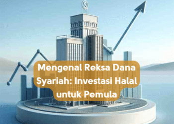 Mengenal Reksa Dana Syariah: Investasi Halal untuk Pemula