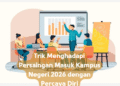 Trik Menghadapi Persaingan Masuk Kampus Negeri 2026 dengan Percaya Diri