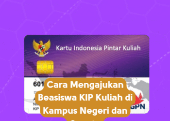 Cara Mengajukan Beasiswa KIP Kuliah di Kampus Negeri dan Swasta
