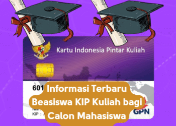 Informasi Terbaru Beasiswa KIP Kuliah bagi Calon Mahasiswa Indonesia