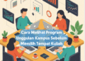 Cara Melihat Program Unggulan Kampus Sebelum Memilih Tempat Kuliah