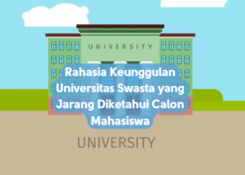 Rahasia Keunggulan Universitas Swasta yang Jarang Diketahui Calon Mahasiswa