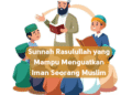Sunnah Rasulullah yang Mampu Menguatkan Iman Seorang Muslim