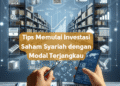 Tips Memulai Investasi Saham Syariah dengan Modal Terjangkau