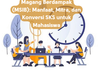 Magang Berdampak (MSIB): Manfaat, Mitra, dan Konversi SKS untuk Mahasiswa