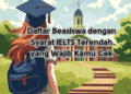 Daftar Beasiswa dengan Syarat IELTS Terendah yang Wajib Kamu Cek