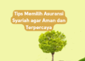 Tips Memilih Asuransi Syariah agar Aman dan Terpercaya