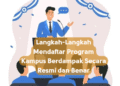 Langkah-Langkah Mendaftar Program Kampus Berdampak Secara Resmi dan Benar