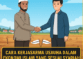 Cara Kerja Sama Usaha dalam Ekonomi Islam yang Sesuai Syariah