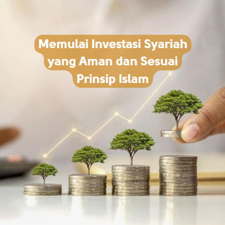 Memulai Investasi Syariah yang Aman dan Sesuai Prinsip Islam