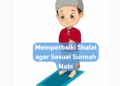 Memperbaiki Shalat agar Sesuai Sunnah Nabi
