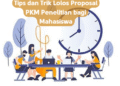 Tips dan Trik Lolos Proposal PKM Penelitian bagi Mahasiswa