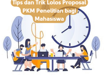 Tips dan Trik Lolos Proposal PKM Penelitian bagi Mahasiswa