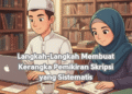 Langkah-Langkah Membuat Kerangka Pemikiran Skripsi yang Sistematis