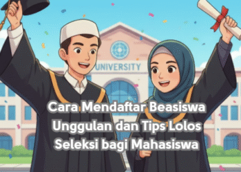 Cara Mendaftar Beasiswa Unggulan dan Tips Lolos Seleksi bagi Mahasiswa