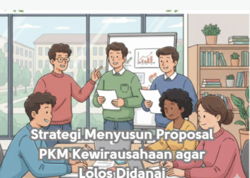 Strategi Menyusun Proposal PKM Kewirausahaan agar Lolos Didanai