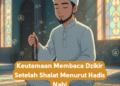 Keutamaan Membaca Dzikir Setelah Shalat Menurut Hadis Nabi