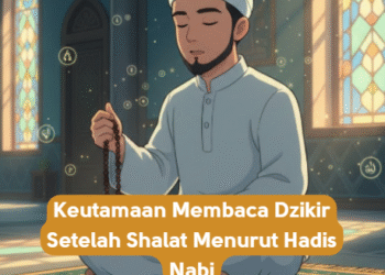 Keutamaan Membaca Dzikir Setelah Shalat Menurut Hadis Nabi