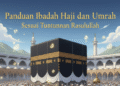Panduan Ibadah Haji dan Umrah Sesuai Tuntunan Rasulullah