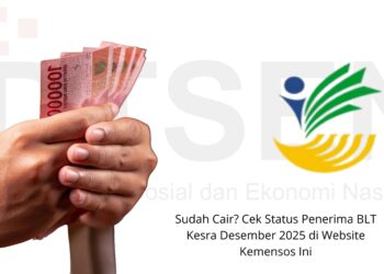 Sudah Cair Cek Status Penerima BLT Kesra Desember 2025 di Website Kemensos Ini