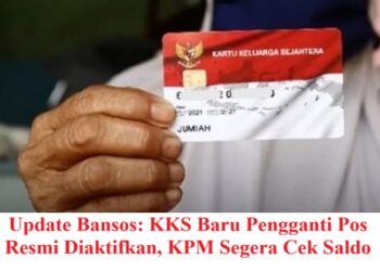 KKS Baru 2025: BLT Kesra, PKH, BPNT Mulai Masuk ke KKS Baru