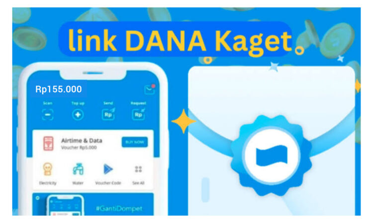Jangan Lewatkan! Cara Cepat Dapat Saldo DANA Kaget Rp155.000