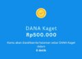 Langkah Mudah Klaim Saldo DANA Kaget Gratis hingga Rp500 Ribu