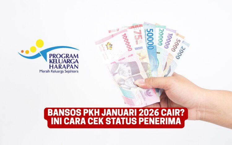 Bansos PKH Januari 2026 Cair? Ini Cara Cek Status Penerima