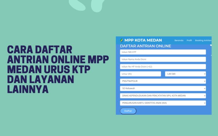 Cara Daftar Antrian Online MPP Medan Urus KTP dan Layanan Lainnya
