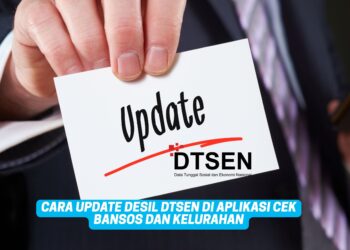 Cara Update Desil DTSEN di Aplikasi Cek Bansos dan Kelurahan