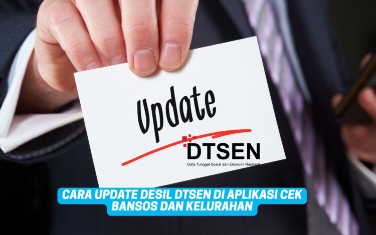 Cara Update Desil DTSEN di Aplikasi Cek Bansos dan Kelurahan