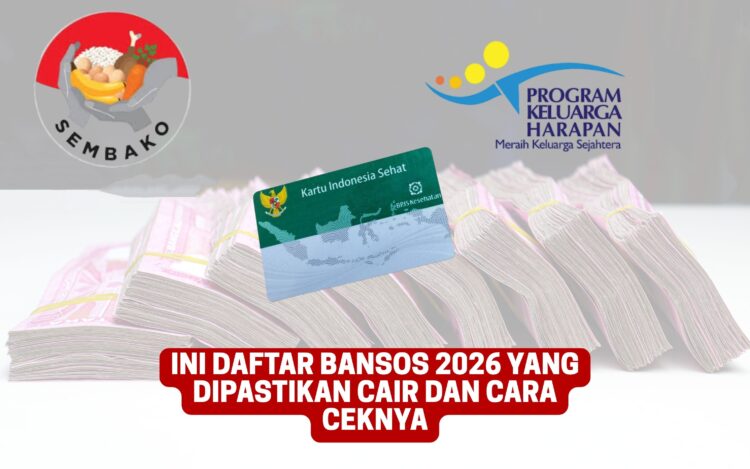 Ini Daftar Bansos 2026 yang Dipastikan Cair dan Cara Ceknya