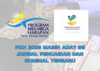 PKH 2026 Masih Ada Ini Jadwal Pencairan dan Nominal Terbaru