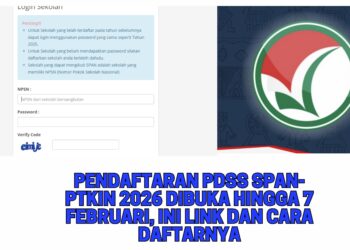 Pendaftaran PDSS SPAN-PTKIN 2026 Dibuka Hingga 7 Februari, Ini Link dan Cara Daftarnya