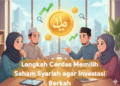 Langkah Cerdas Memilih Saham Syariah agar Investasi Berkah
