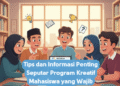 Tips dan Informasi Penting Seputar Program Kreatif Mahasiswa yang Wajib Diikuti
