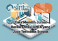 Cara Memilih Jurnal Berakreditasi SINTA yang Juga Terindeks Scopus
