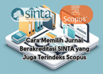 Cara Memilih Jurnal Berakreditasi SINTA yang Juga Terindeks Scopus